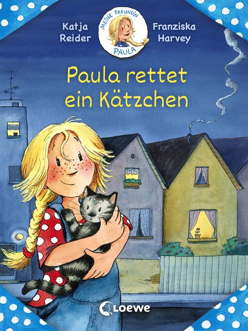Title details for Meine Freundin Paula--Paula rettet ein Kätzchen by Katja Reider - Available